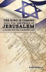 The King Is Coming Pray for the Peace of Jerusalem