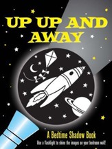 Up, Up, and Away!: A Bedtime Shadow Book