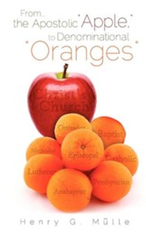 From . . . the Apostolic Apple, to Denominational Oranges