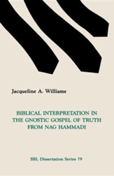 Biblical Interpretation in the Gnostic Gospel of Truth from Nag Hammadi, Paper
