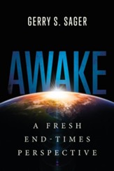 Awake: A Fresh End-Times Perspective