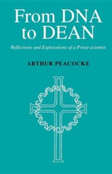 From DNA to DEAN: Reflections & Explorations of a Priest-Scientist