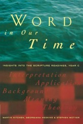Word in Our Time: Insights Into the Scripture Readings, Year C