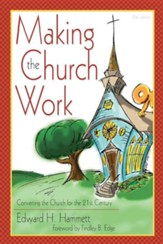 Making the Church Work: Converting the Church for the 21st Century, Edition 0002