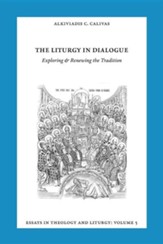 Essays in Liturgy and Theology, Volume 5: The Liturgy in Dialogue