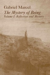 Mystery of Being: Volume 1, Reflection and Mystery