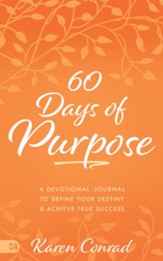 A Walk Toward Purpose: 60 Days to Discover Your Destiny and Attain True Success