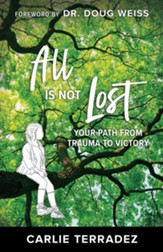 All is Not Lost: Finding Victory From Trauma