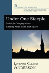 Under One Steeple: Multiple Congregations Sharing More Than Just Space
