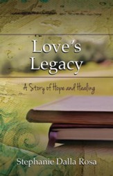 Love's Legacy: A Story of Hope and Healing