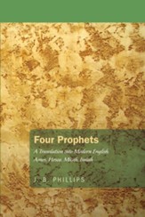 Four Prophets: A Translation Into Modern English: Amos, Hosea, Micah, Isaiah