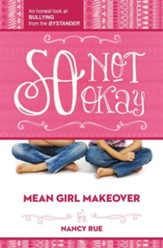 So Not Okay, #1 Mean Girl Makeover Series