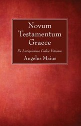 Novum Testamentum Graece: Ex Antiquissimo Codice Vaticano
