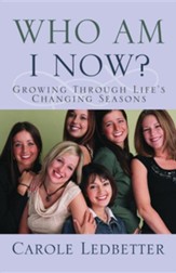Who Am I Now?, Growing Through Life's Changing Seasons