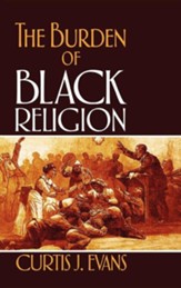 The Burden of Black Religion