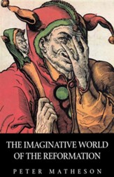 Imaginative World of the Reformation