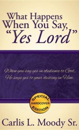 What Happens When You Say, Yes Lord