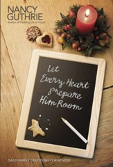 Let Every Heart Prepare Him Room: Daily Family Devotions for Advent