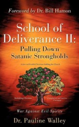 School of Deliverance II: Pulling Down Satanic Strongholds