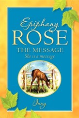 Epiphany Rose-The Message