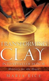 Transforming Clay Into Vessels of Honor