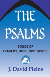 The Psalms: Songs of Tragedy, Hope & Justice