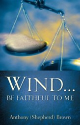 Wind . Be Faithful to Me