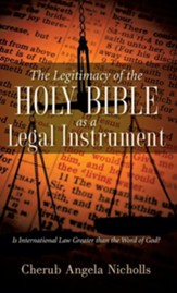 The Legitimacy of the Holy Bible as a Legal Instrument