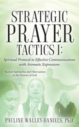Strategic Prayer Tactics I: Effective Communications with Aromatic Expressions
