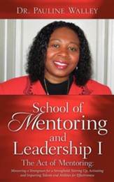 School of Mentoring and Leadership I/ The Act of Mentoring