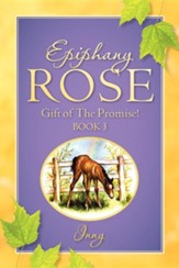 Epiphany Rose-Gift of the Promise! Book 3