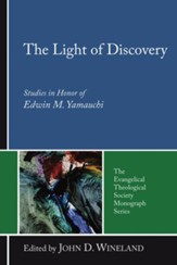 The Light of Discovery: Studies in Honor of Edwin M. Yamauchi