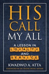 His Call My All: A Lesson in Loyalty and Service