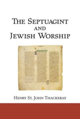 The Septuagint and Jewish Worship: A Study in Origins