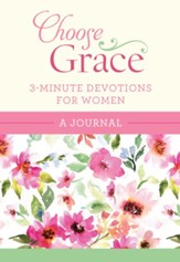 Choose Grace: 3-Minute Devotions for Women Journal