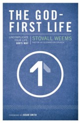 The God-First Life: Uncomplicate Your Life, God's Way - eBook