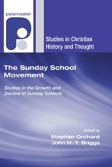 The Sunday School Movement: Studies in the Growth and Decline of Sunday Schools