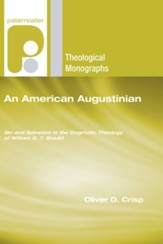 An American Augustinian: Sin and Salvation in the Dogmatic Theology of William G. T. Shedd