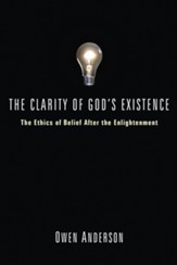 The Clarity of God's Existence: The Ethics of Belief After the Enlightenment