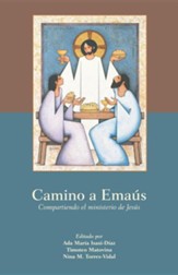 Camino a Emaus: Compartiendo La Mision de Jesus / Walking Toward Emmaus - Spanish