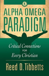 Alpha Omega Paradigm: Critical Connections for Every Christian