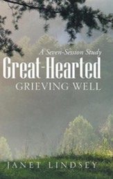 Great-Hearted: Grieving Well