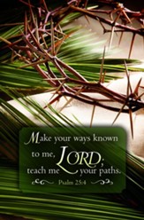 Lord, Teach Me Your Path (Psalm 25:4, CEB) Bulletins, 100