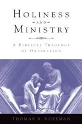 Holiness and Ministry: A Biblical Theology of Ordination
