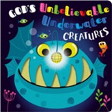 God's Unbelievable Underwater Creatures Boardbook