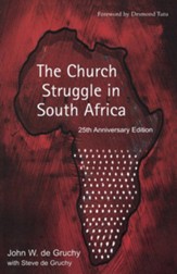The Church Struggle in South Africa Twenty-fifth Anniversary Edition