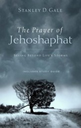 The Prayer of Jehoshaphat: Seeing Beyond LifeÂs Storms