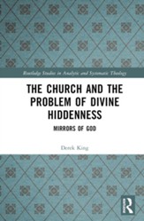 The Church and the Problem of Divine Hiddenness: Mirrors of God
