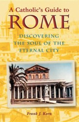 A Catholic's Guide to Rome
