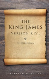 The King James Version KJV..the Dedication